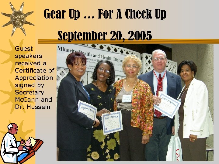 Gear Up … For A Check Up September 20, 2005 Guest speakers received a