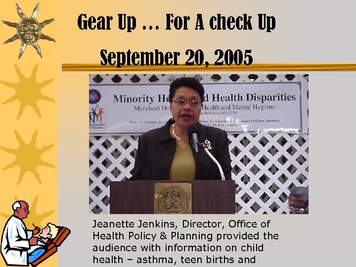 Gear Up … For A check Up September 20, 2005 Jeanette Jenkins, Director, Office