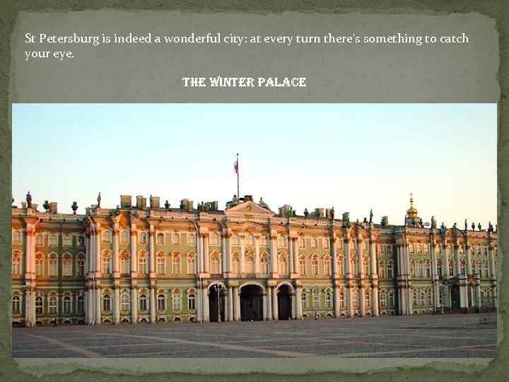 St Petersburg is indeed a wonderful city: at every turn there's something to catch