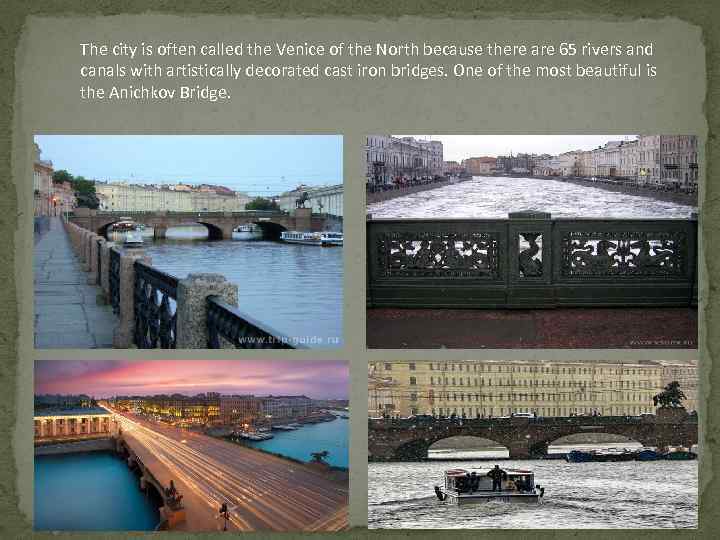 The city is often called the Venice of the North because there are 65