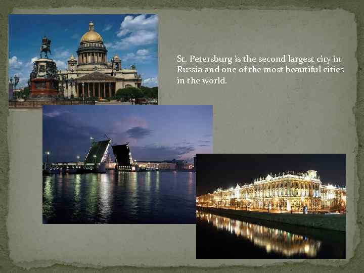 St. Petersburg is the second largest city in Russia and one of the most
