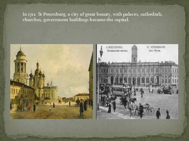 In 1712 St Petersburg, a city of great beauty, with palaces, cathedrals, churches, government