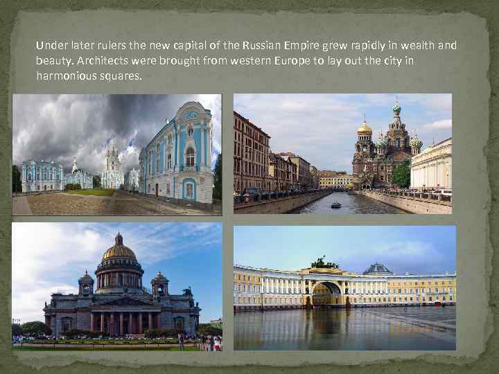 Under later rulers the new capital of the Russian Empire grew rapidly in wealth