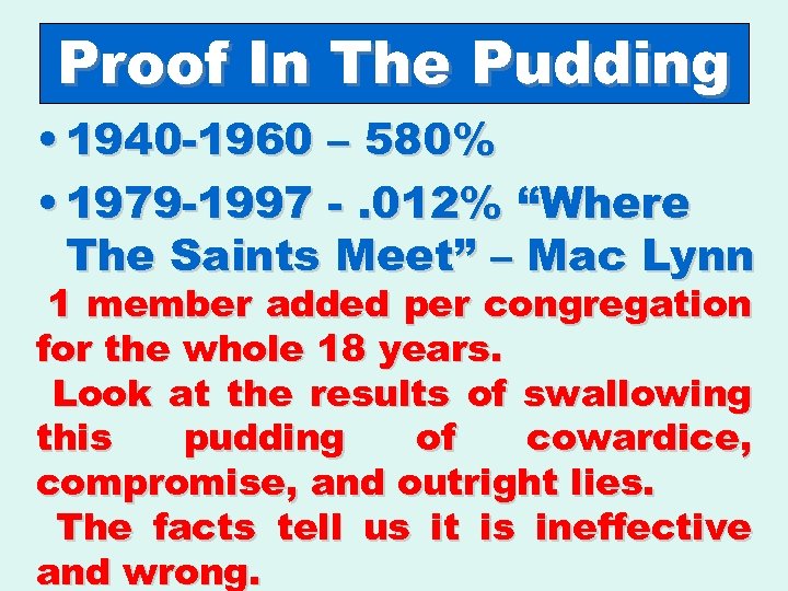 Proof In The Pudding • 1940 -1960 – 580% • 1979 -1997 -. 012%