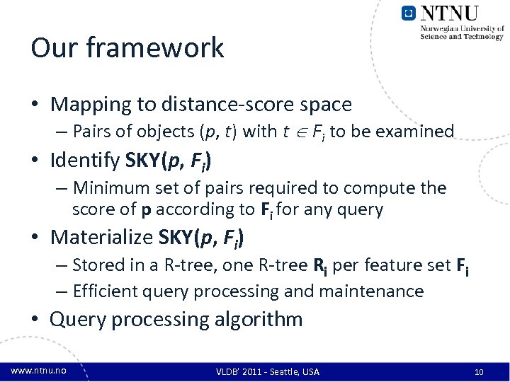 Our framework • Mapping to distance-score space – Pairs of objects (p, t) with