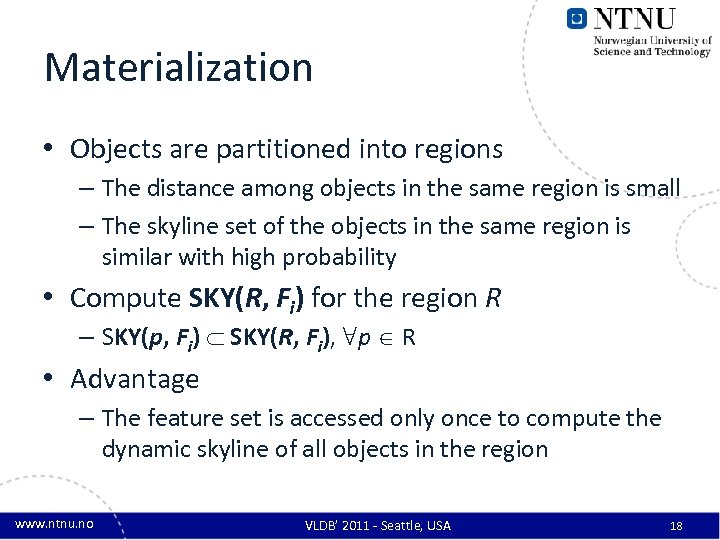 Materialization • Objects are partitioned into regions – The distance among objects in the