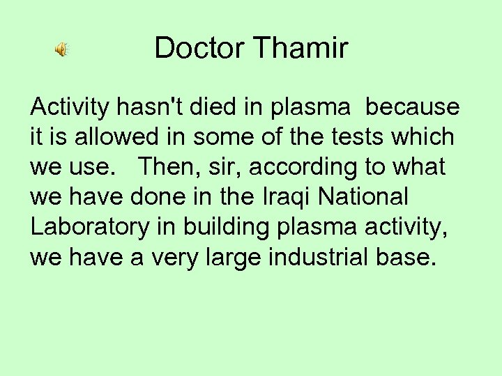 Doctor Thamir Activity hasn't died in plasma because it is allowed in some of