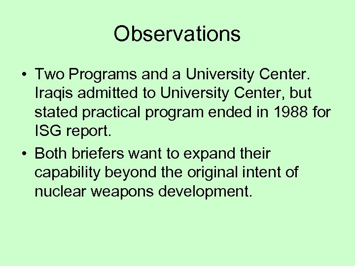Observations • Two Programs and a University Center. Iraqis admitted to University Center, but