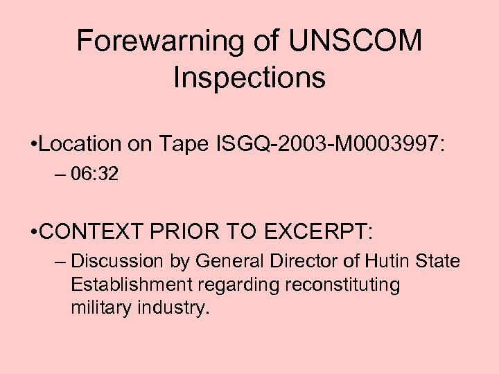 Forewarning of UNSCOM Inspections • Location on Tape ISGQ-2003 -M 0003997: – 06: 32