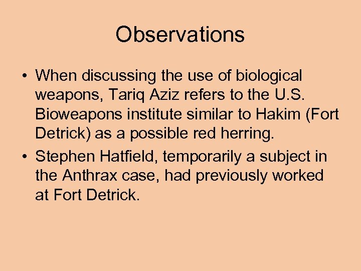 Observations • When discussing the use of biological weapons, Tariq Aziz refers to the