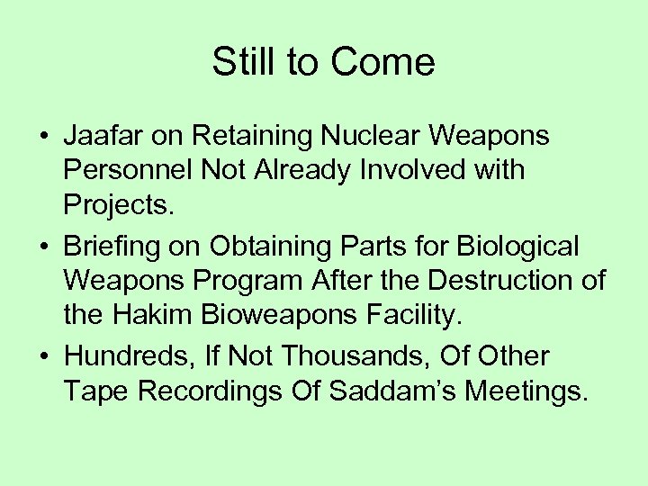 Still to Come • Jaafar on Retaining Nuclear Weapons Personnel Not Already Involved with