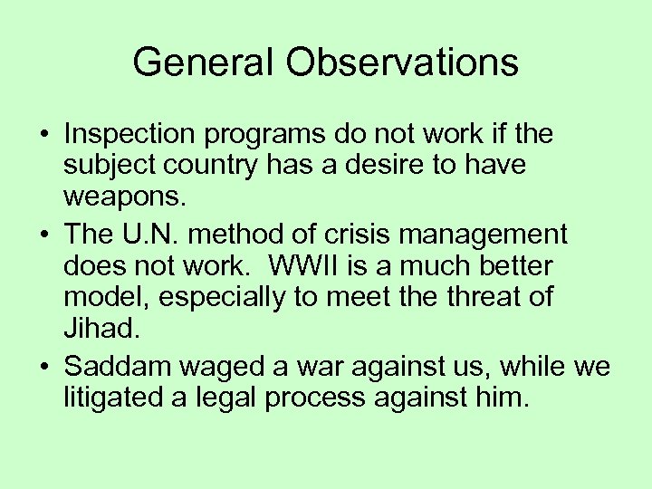 General Observations • Inspection programs do not work if the subject country has a