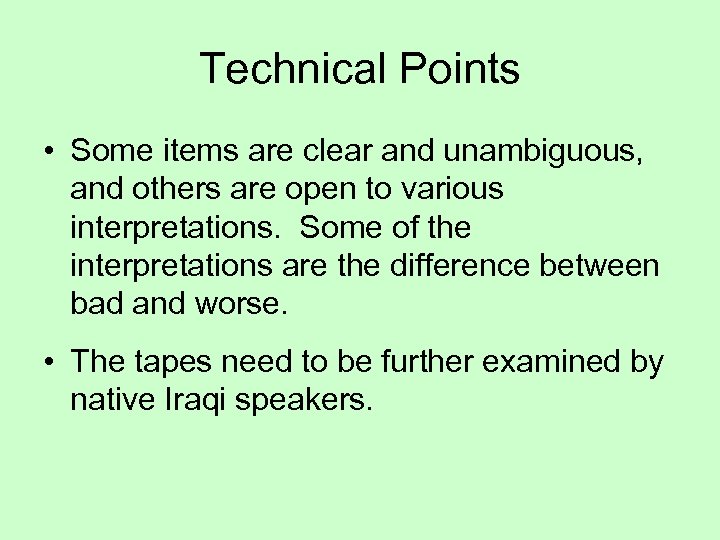 Technical Points • Some items are clear and unambiguous, and others are open to