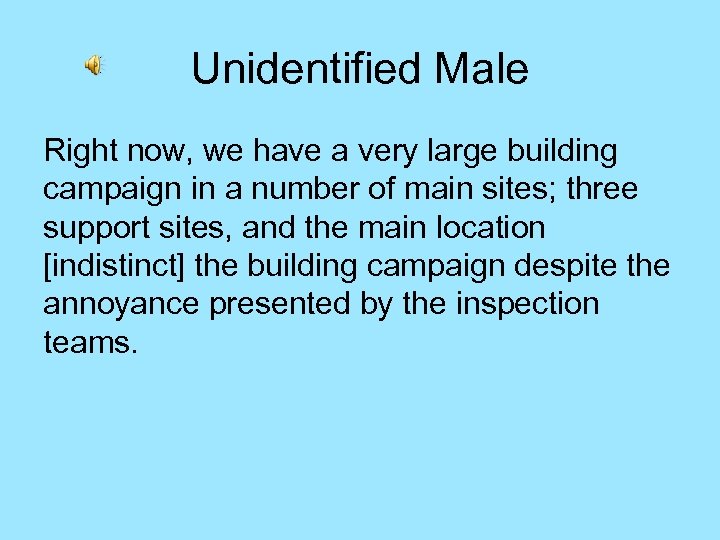 Unidentified Male Right now, we have a very large building campaign in a number