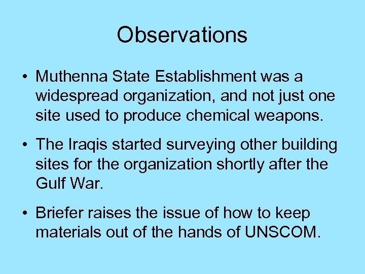 Observations • Muthenna State Establishment was a widespread organization, and not just one site
