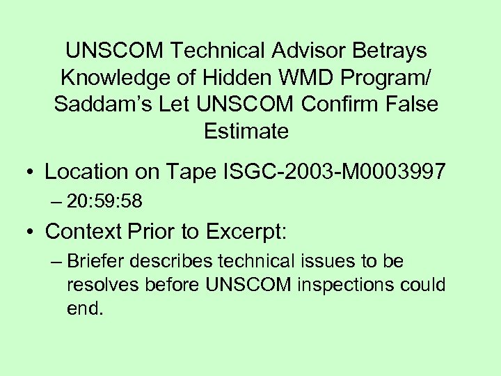 UNSCOM Technical Advisor Betrays Knowledge of Hidden WMD Program/ Saddam’s Let UNSCOM Confirm False