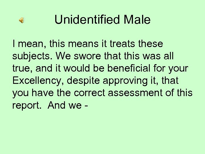 Unidentified Male I mean, this means it treats these subjects. We swore that this