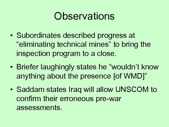 Observations • Subordinates described progress at “eliminating technical mines” to bring the inspection program