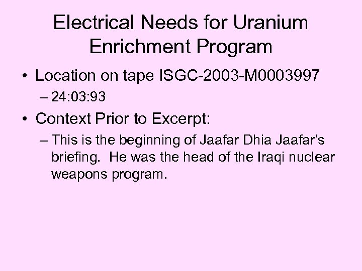 Electrical Needs for Uranium Enrichment Program • Location on tape ISGC-2003 -M 0003997 –