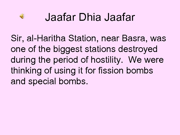 Jaafar Dhia Jaafar Sir, al-Haritha Station, near Basra, was one of the biggest stations