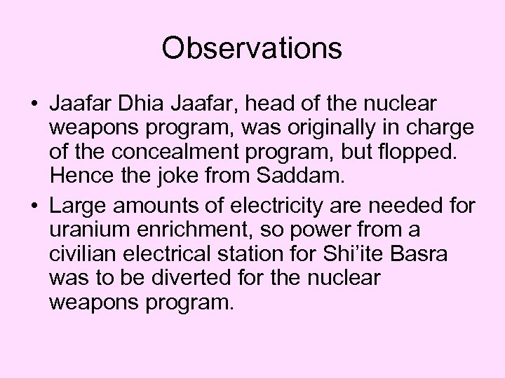 Observations • Jaafar Dhia Jaafar, head of the nuclear weapons program, was originally in