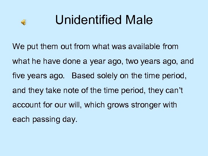 Unidentified Male We put them out from what was available from what he have