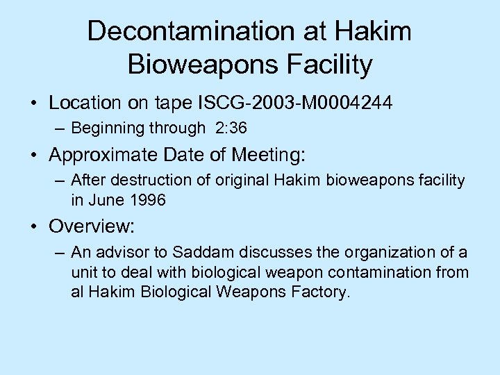 Decontamination at Hakim Bioweapons Facility • Location on tape ISCG-2003 -M 0004244 – Beginning