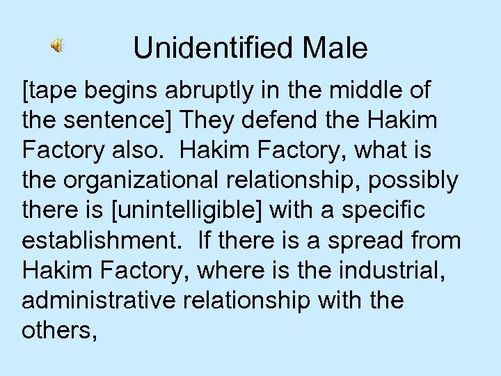 Unidentified Male [tape begins abruptly in the middle of the sentence] They defend the