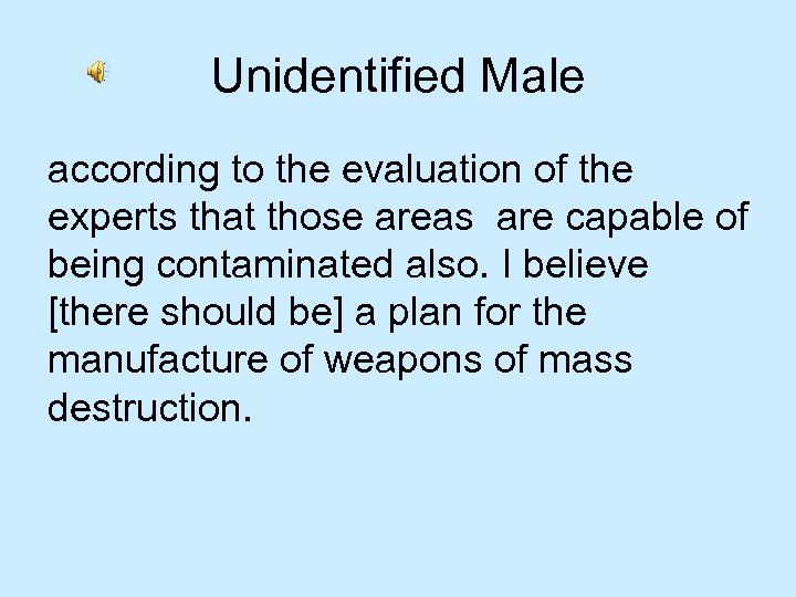 Unidentified Male according to the evaluation of the experts that those areas are capable