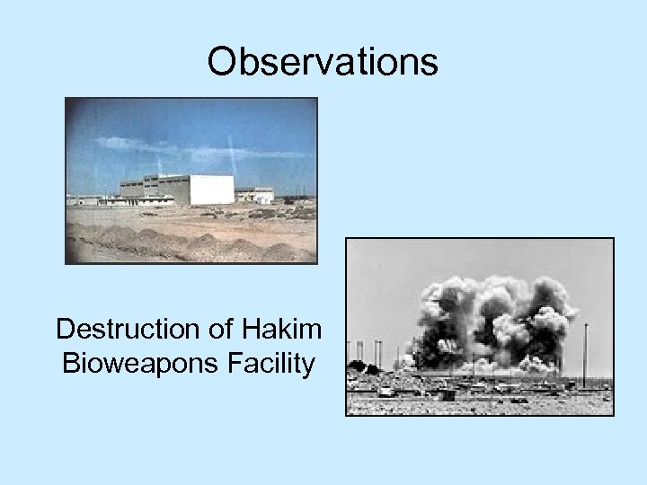 Observations Destruction of Hakim Bioweapons Facility 