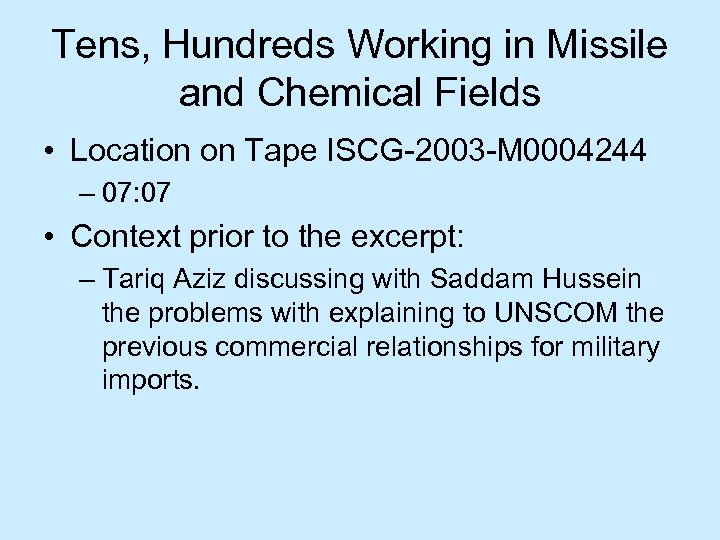 Tens, Hundreds Working in Missile and Chemical Fields • Location on Tape ISCG-2003 -M