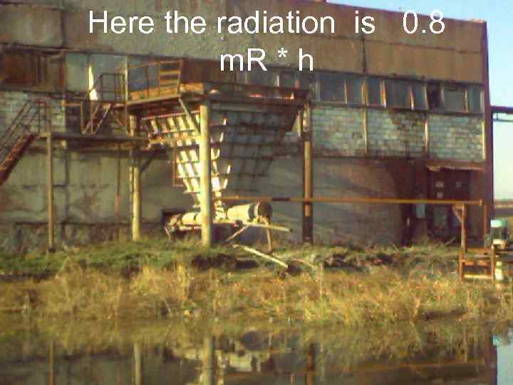 Here the radiation is 0. 8 m. R * h 