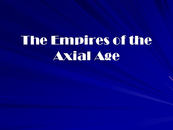 The Empires of the Axial Age 