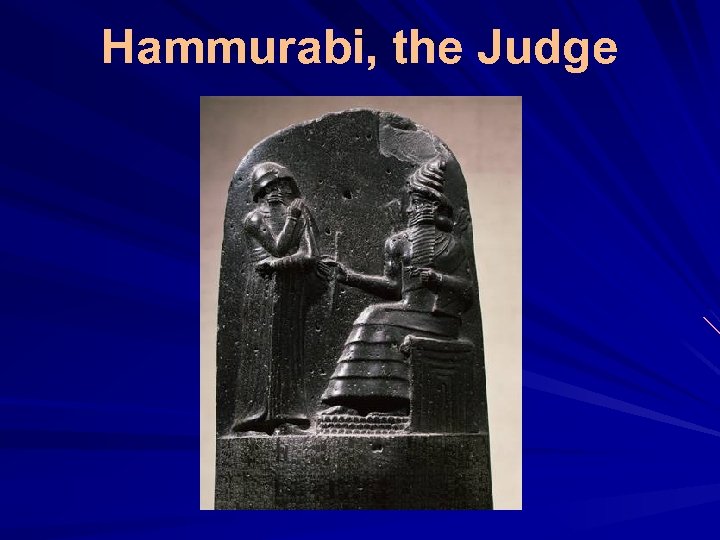 Hammurabi, the Judge 