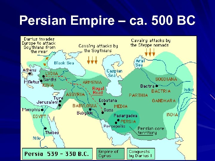 Persian Empire – ca. 500 BC 