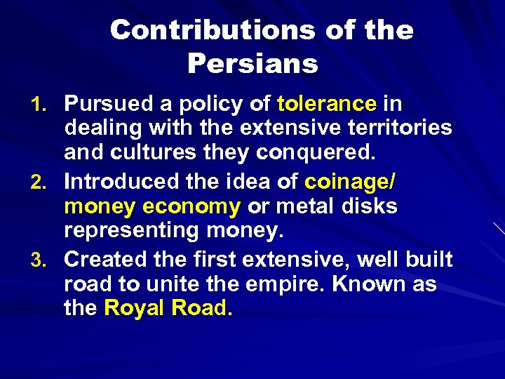 Contributions of the Persians 1. Pursued a policy of tolerance in dealing with the