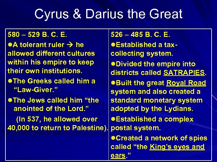 Cyrus & Darius the Great 580 – 529 B. C. E. l. A tolerant