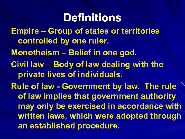 Definitions Empire – Group of states or territories controlled by one ruler. Monotheism –