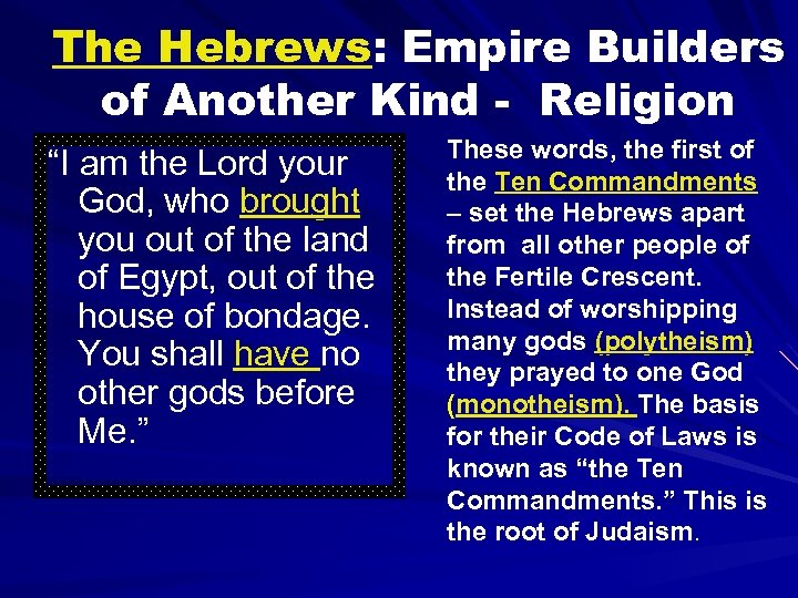 The Hebrews: Empire Builders of Another Kind - Religion “I am the Lord your