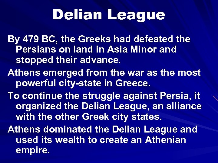 Delian League By 479 BC, the Greeks had defeated the Persians on land in