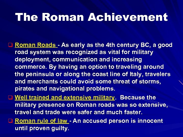 The Roman Achievement q Roman Roads - As early as the 4 th century