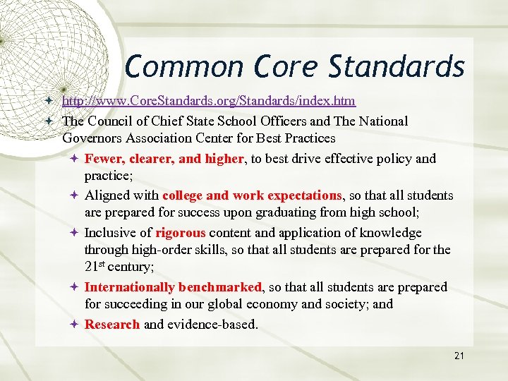 Common Core Standards http: //www. Core. Standards. org/Standards/index. htm The Council of Chief State