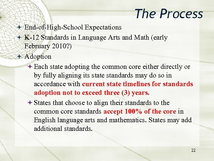 The Process End-of-High-School Expectations K-12 Standards in Language Arts and Math (early February 2010?