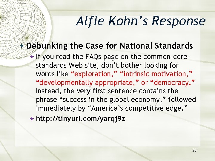 Alfie Kohn’s Response Debunking the Case for National Standards If you read the FAQs