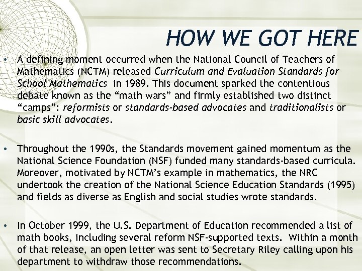 HOW WE GOT HERE • A defining moment occurred when the National Council of