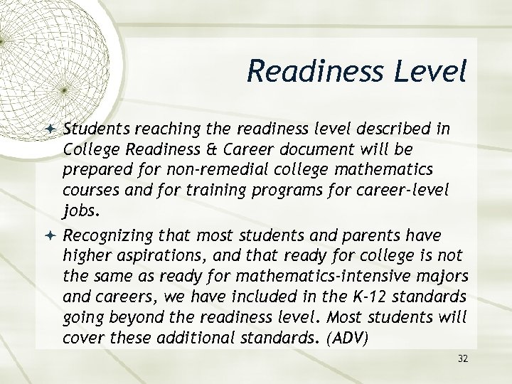 Readiness Level Students reaching the readiness level described in College Readiness & Career document