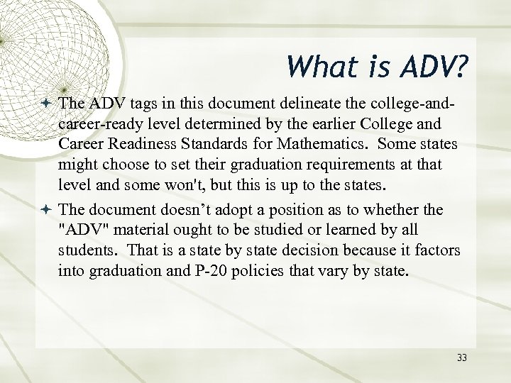 What is ADV? The ADV tags in this document delineate the college-and- career-ready level