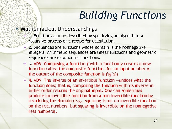 Building Functions Mathematical Understandings 1. Functions can be described by specifying an algorithm, a