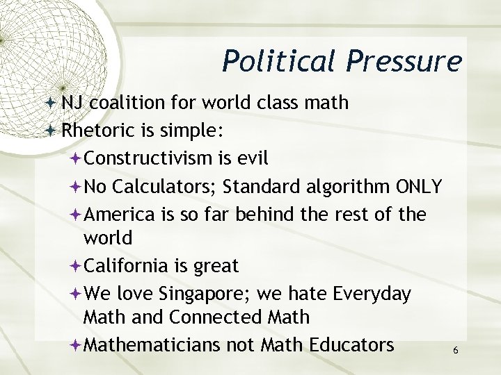 Political Pressure NJ coalition for world class math Rhetoric is simple: Constructivism is evil