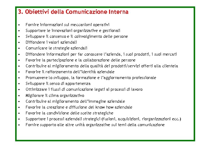 3. Obiettivi della Comunicazione Interna • • • • • Fornire informazioni sui meccanismi